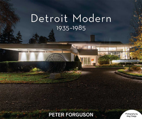 Detroit Modern (1935-1985) by Peter Forguson, 9781736273135