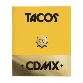 Guía Domingo: Tacos CDMX (Second Edition) by Pedro Reyes, Nicholas Meehan, Alberto Rassam, 9781739161743