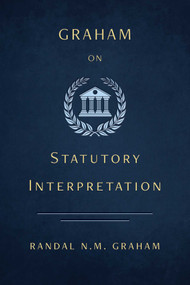 Graham on Statutory Interpretation by Graham Randal NM, 9781770418837