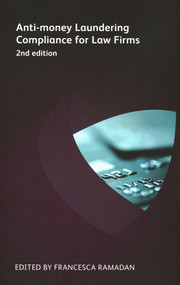 Anti-money Laundering Compliance for Law Firms by Francesca Ramadan, Amy Bell, Robyn Brown, Tracey Calvert, Anita Clifford, Angela Craven, Ian Hargreaves, Deirdre Lyons Le Croy, Michael Ruck, Zia Ullah, 9781783583607