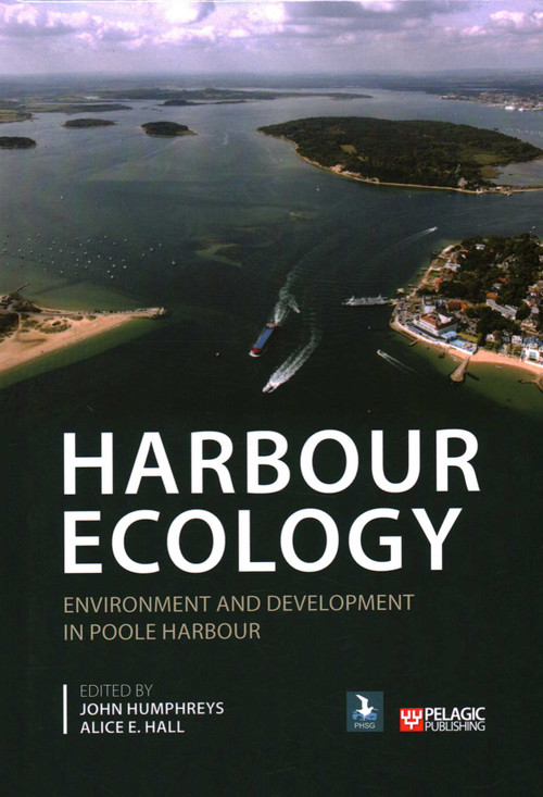 Harbour Ecology (Environment and Development in Poole Harbour) by John Humphreys, Alice E Hall, 9781784274030