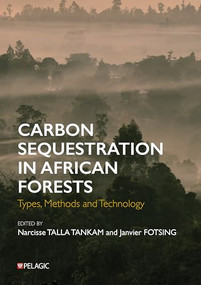 Carbon Sequestration in African Forests (Types, Methods and Technology) by Talla Tankam  Narcisse, 9781784276164