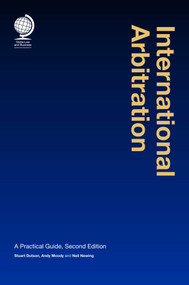 International Arbitration (A Practical Guide) by Stuart Dutson, Andy Moody, Neil Newing, 9781787421608