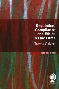 Regulation, Compliance and Ethics in Law Firms by Tracey Calvert, 9781787423787