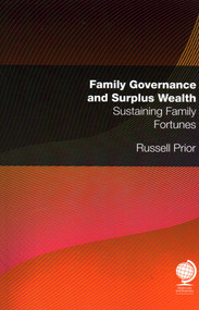Family Governance and Surplus Wealth (Sustaining Family Fortunes) by Russell Prior, 9781787424869