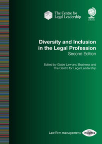Diversity and Inclusion in the Legal Profession by Globe Law and Business and The Centre for Legal Leadership, 9781787428546
