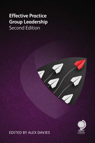 Effective Practice Group Leadership by Susan Saltonstall Duncan, Susan Raridon Lambreth, Larry Richard, Michael Roster, Jonathan Fortnam, 9781787428690