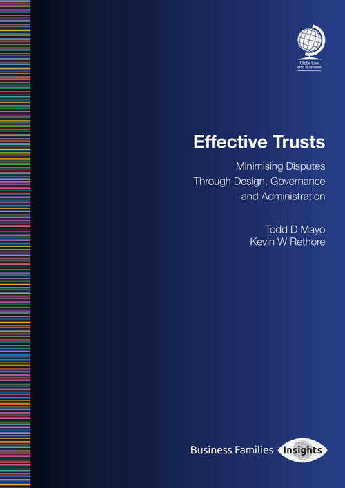 Effective Trusts (Minimising Disputes Through Design, Governance and Administration) by Todd Mayo, Kevin W Rethore, 9781787428812