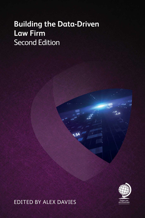 Building the Data-Driven Law Firm by Alex Davies, Shilpa Bhandarkar, Doug Donahue, Phil Burdon, 9781787429222