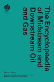 The Encyclopaedia of Midstream and Downstream Oil and Gas by Reg Fowler, Eduardo G Pereira, Kim Talus, 9781787429406