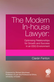 The Modern In-house Lawyer (Optimising Relationships for Growth and Success in an ESG Environment) by Ciarán Fenton, 9781787429529
