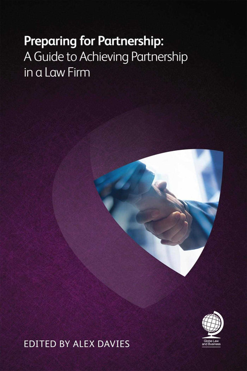 Preparing for Partnership (A Guide to Achieving Partnership in a Law Firm) by Michael Roster, David  J Parnell, Jennifer Bluestein, Pippa Blakemore, 9781787429857