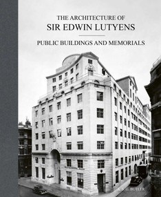 The Architecture of Sir Edwin Lutyens (Volume 3: Public Buildings and Memorials) by A S G Butler, George Stewart, Christopher Hussey, 9781788842501