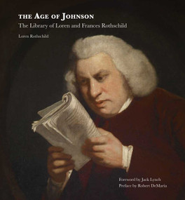 The Age of Johnson (The Library of Loren and Frances Rothschild) by Loren Rothschild, Jack  Lynch, Robert  DeMaria, 9781836360155