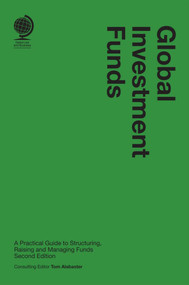 Global Investment Funds (A Practical Guide to Structuring, Raising and Managing Funds) by Tom Alabaster, 9781837230129