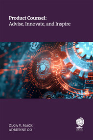 Product Counsel: Advise, Innovate, and Inspire by Olga  V. Mack, Adrienne Go, 9781837230433