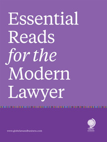 Essential Reads for the Modern Lawyer by Globe Law and Business and The Centre for Legal Leadership, Alison Nolan, Peter Alfandary, Christopher Bockmann, Edward Walker, Sophie Cameron, Eimear McCann, Bendita Cynthia Malakia, Morgan Reams, Heidi K. Gardner, Claire-Elaine Arthurs, Janet Taylor-Hall, Lucie Allen, Jonathan Bourne, Andrea Kennedy, David H. Freeman, Joanna Gaudoin, Michelle Elstein, Brian Dunlop, Jaap Bosman, Richard Brzakala, Nathan Cemenska, Stephanie Corey, Jelena Schidzig, Stuart Weinstein, Rebecca Harding, Andrew Nicholson, Uwais Iqbal, Joanne Brook, Clare Harman Clark, Helen Foord, 9781837230556