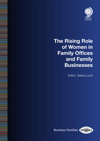 The Rising Role of Women in Family Offices and Family Businesses by Sasha Lund, 9781837230648
