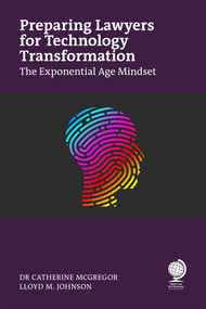 Preparing Lawyers for Technology Transformation (The Exponential Age Mindset) by Catherine McGregor, Lloyd  Johnson, 9781837230976