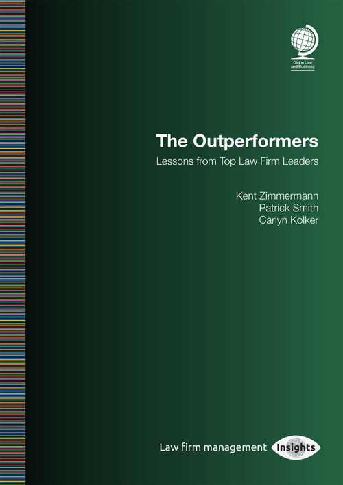 The Outperformers (Lessons from Top Law Firm Leaders) by Patrick Smith, Kent M. Zimmermann, Carlyn Kolker, 9781837231034