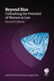 Beyond Bias, Second Edition (Unleashing the Potential of Women in Law) by Rebecca Ramadan, Brie Stevens-Hoare, Rachel Spink, Pria Lele, Shilpa Bhandarkar, Claire Rason, 9781837231379