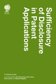 Sufficiency of Disclosure in Patent Applications (A Global Guide) by Paul Browning, 9781837231522
