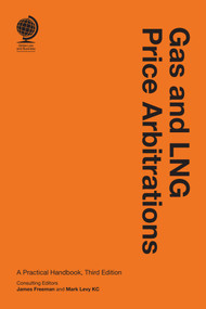 Gas and LNG Price Arbitrations (A Practical Handbook, Third Edition) by James Freeman, Mark Levy KC, 9781837231614