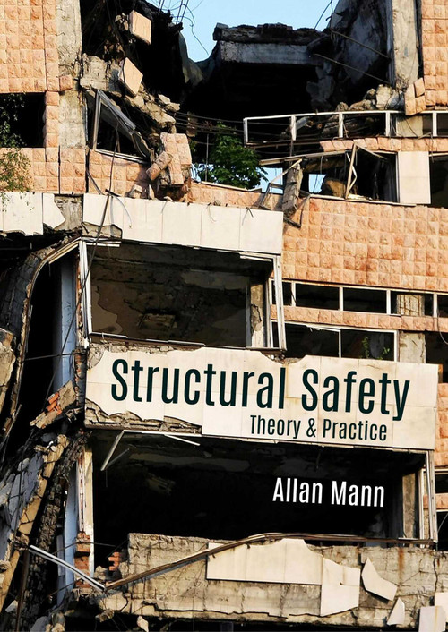 Structural Safety (Theory & Practice) by Allan Mann, 9781849951524