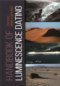 Handbook of Luminescence Dating by Mark D. Bateman, 9781849953955