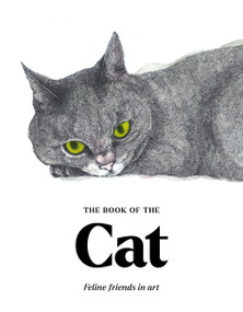 The Book of the Cat (Cats in Art) by Angus Hyland, Caroline Roberts, 9781399647496