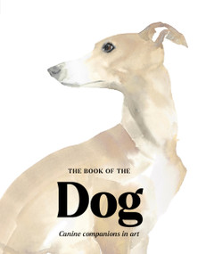 The Book of the Dog (Dogs in Art) by Angus Hyland, Kendra Wilson, 9781399647502