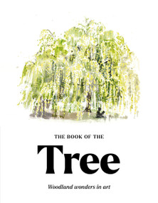 The Book of the Tree (Trees in Art) by Angus Hyland, Kendra Wilson, 9781399647533