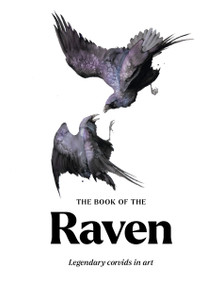 The Book of the Raven (Corvids in Art and Legend) by Angus Hyland, Caroline Roberts, 9781399647557
