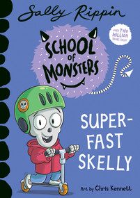 Super-Fast Skelly (School of Monsters) by Sally Rippin, Chris Kennett, 9781761213489