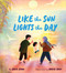 Like the Sun Lights the Day by Hena Khan, Nabila Adani, 9781797216126