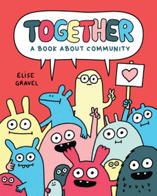 Together (A Book About Community) by Elise Gravel, 9781797249667