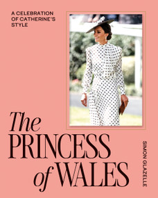 The Princess of Wales (A Celebration of Catherine's Style) by Simon Glazelle, 9781807121082