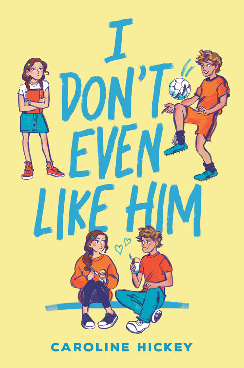 I Don't Even Like Him by Caroline Hickey, 9780316324922