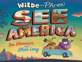 Wilde and Phree See America by Tim Steinouer, Ethan Long, 9780316415491