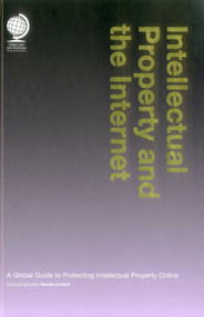 Intellectual Property and the Internet (A Global Guide to Protecting Intellectual Property Online) by Neville Del Cordell, 9781905783953