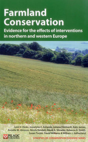 Farmland Conservation (Evidence for the effects of interventions in northern and western Europe) by Lynn V. Dicks, Joscelyne E. Ashpole, Juliana Dänhardt, Katy James, Annelie M. Jönsson, Nicola Randall, David A. Showler, Rebecca K. Smith, Susan Turpie, David R. Williams, William J. Sutherland, 9781907807176