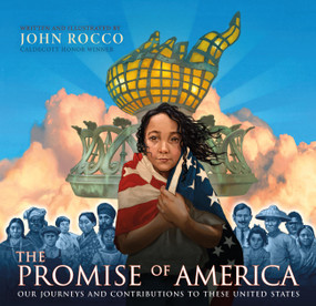 The Promise of America (Our Journeys and Contributions to These United States) by John Rocco, 9780316594134