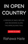 In Open Country (A Memoir of Race, Refuge, and Reckoning Along the Appalachian Trail) by Rahawa Haile, 9780316596107