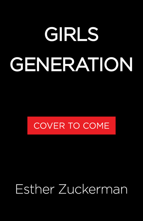 Girls Generation by Esther Zuckerman, 9780316608251