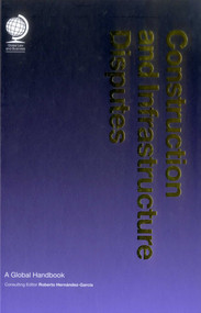 Construction and Infrastructure Disputes (A Global Handbook) by Roberto Hernandez, 9781909416000