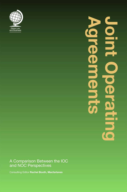 Joint Operating Agreements (A Comparison Between the IOC and NOC Perspectives) by Eduardo Pereira, Anna Ovcharova, 9781909416307