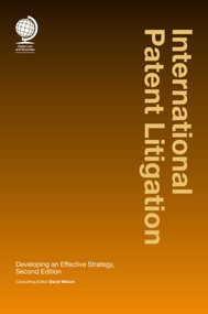 International Patent Litigation (Developing an Effective Strategy) by Gwilym Roberts, 9781909416550