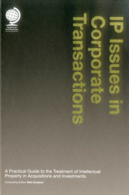 IP Issues in Corporate Transactions (A Practical Guide to the Treatment of Intellectual Property in Acquisitions and Investments) by Neil Coulson, Baker Botts, 9781909416611