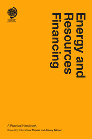 Energy and Resources Financing (A Practical Handbook) by Huw Thomas, 9781909416765