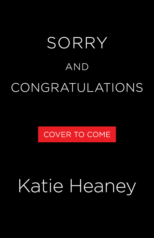 Sorry and Congratulations by Katie Heaney, 9780316615471